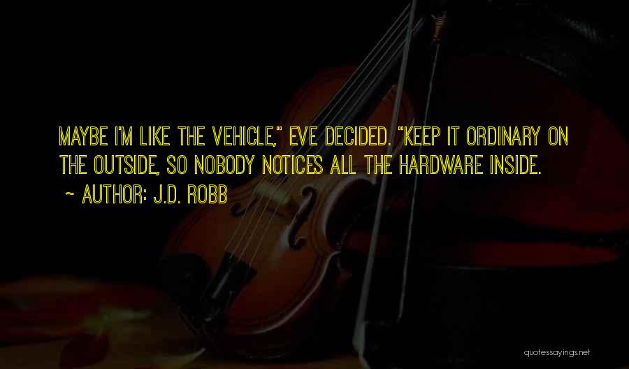 Hardware Quotes By J.D. Robb