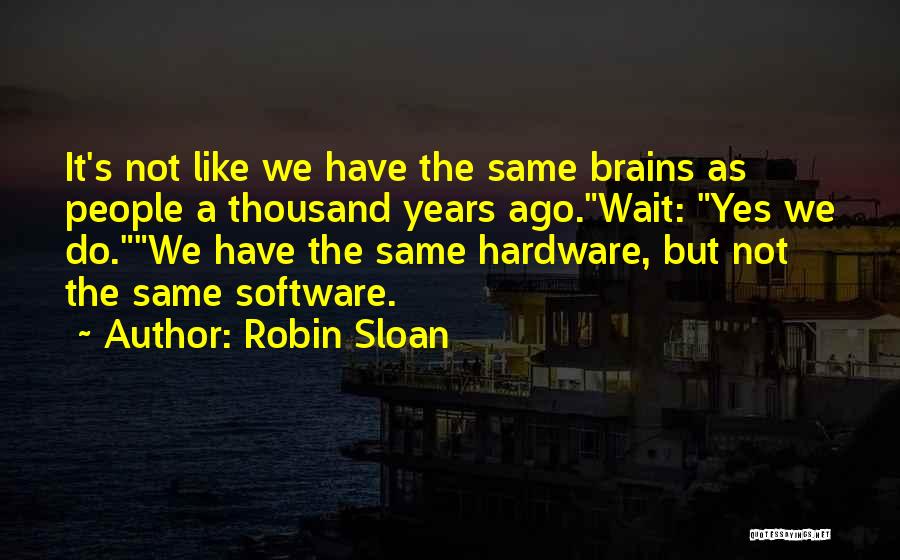 Hardware Quotes By Robin Sloan