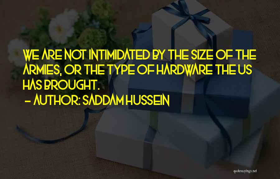 Hardware Quotes By Saddam Hussein