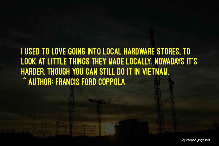 Hardware Stores Quotes By Francis Ford Coppola