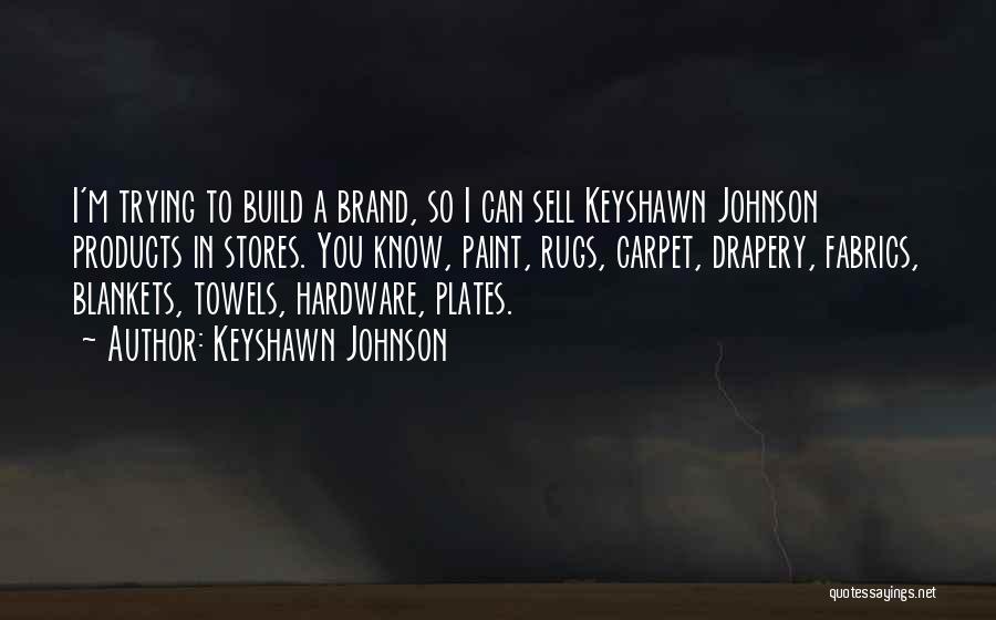 Hardware Stores Quotes By Keyshawn Johnson