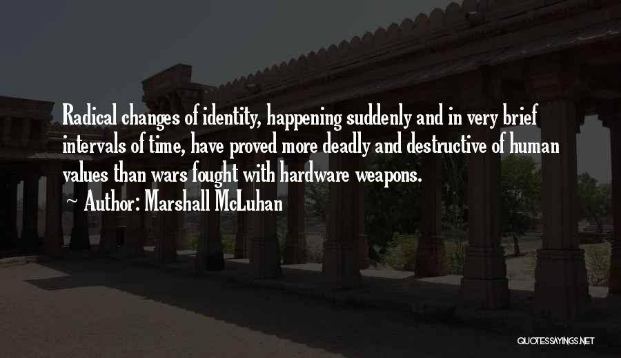 Hardware Wars Quotes By Marshall McLuhan