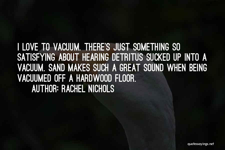 Hardwood Floor Quotes By Rachel Nichols