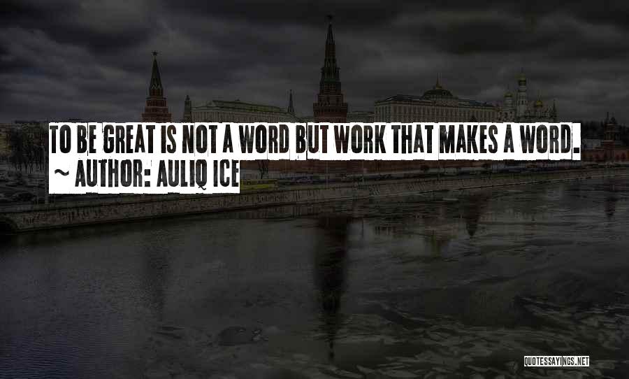 Hardwork And Success Quotes By Auliq Ice