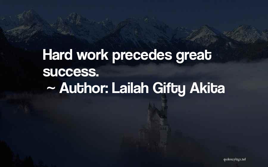 Hardwork And Success Quotes By Lailah Gifty Akita