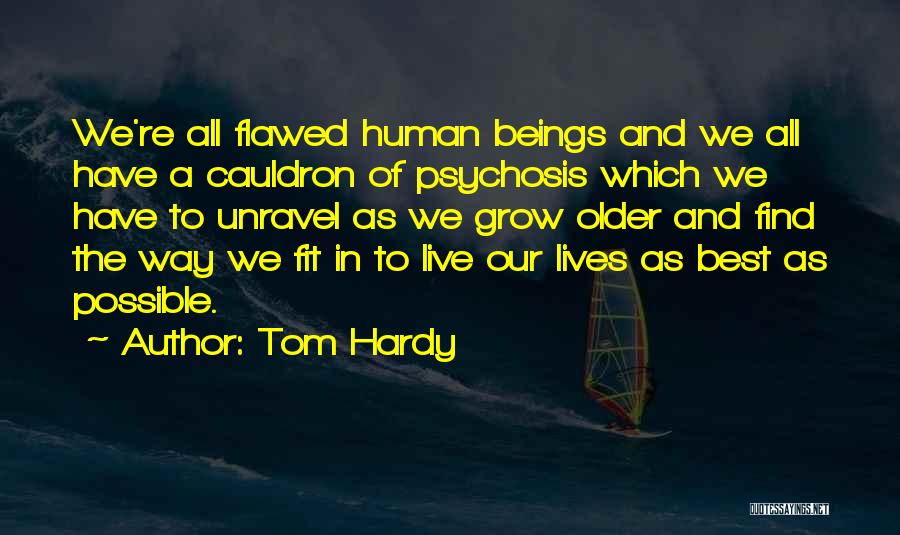 Hardy Quotes By Tom Hardy