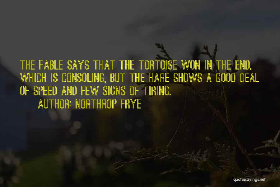 Hare And Tortoise Quotes By Northrop Frye