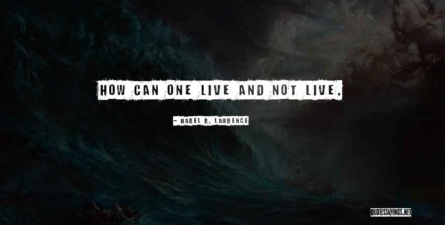 Harel Quotes By Harel R. Lawrence Harel Quotes By Harel R. Lawrence