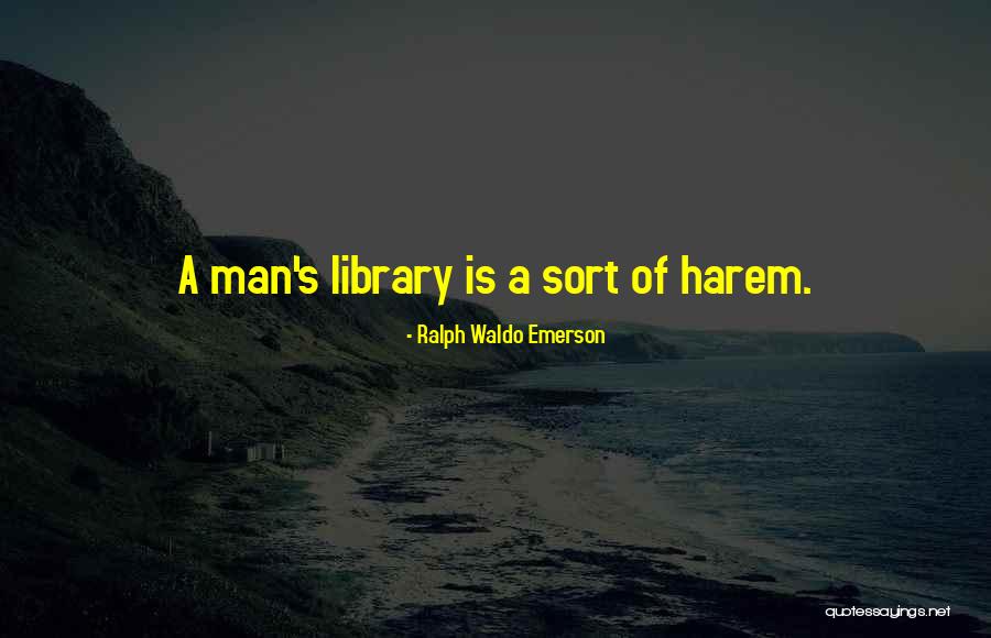 Harem Quotes By Ralph Waldo Emerson