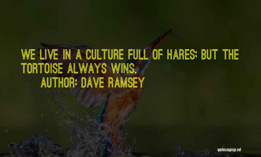 Hares Quotes By Dave Ramsey