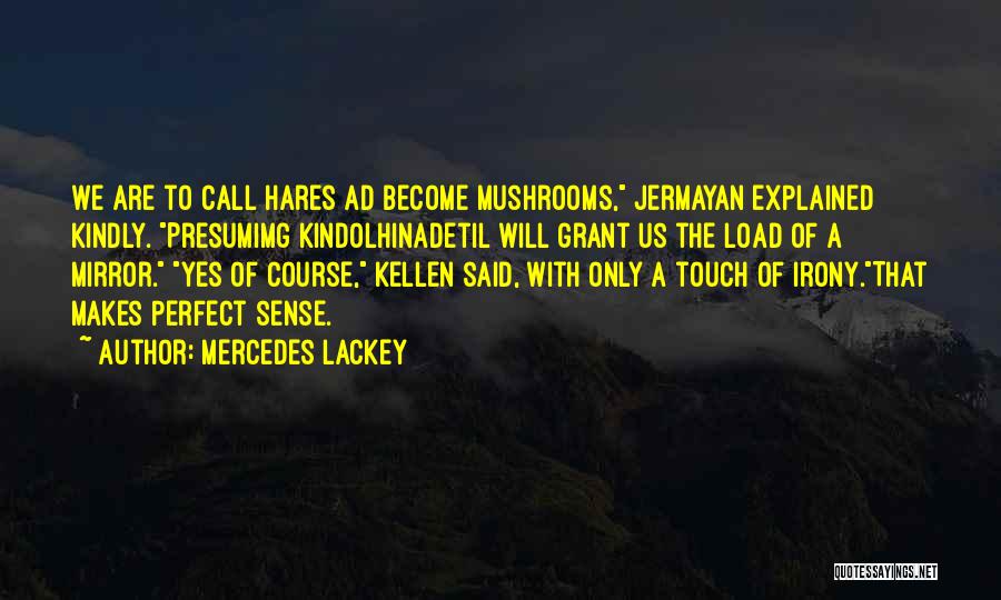 Hares Quotes By Mercedes Lackey