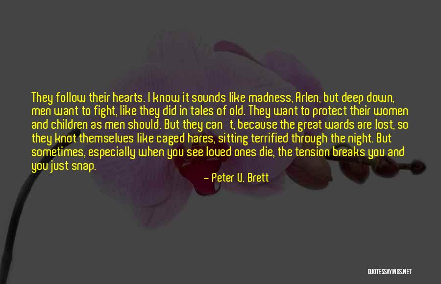 Hares Quotes By Peter V. Brett