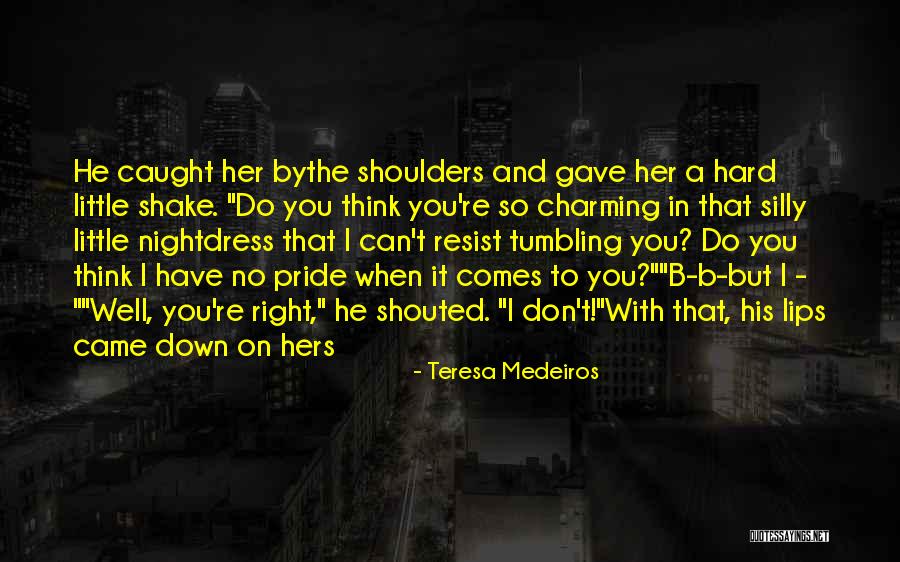 Hargitay Father Quotes By Teresa Medeiros Hargitay Father Quotes By Teresa Medeiros