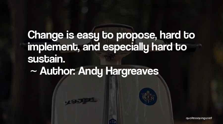 Hargreaves Quotes By Andy Hargreaves