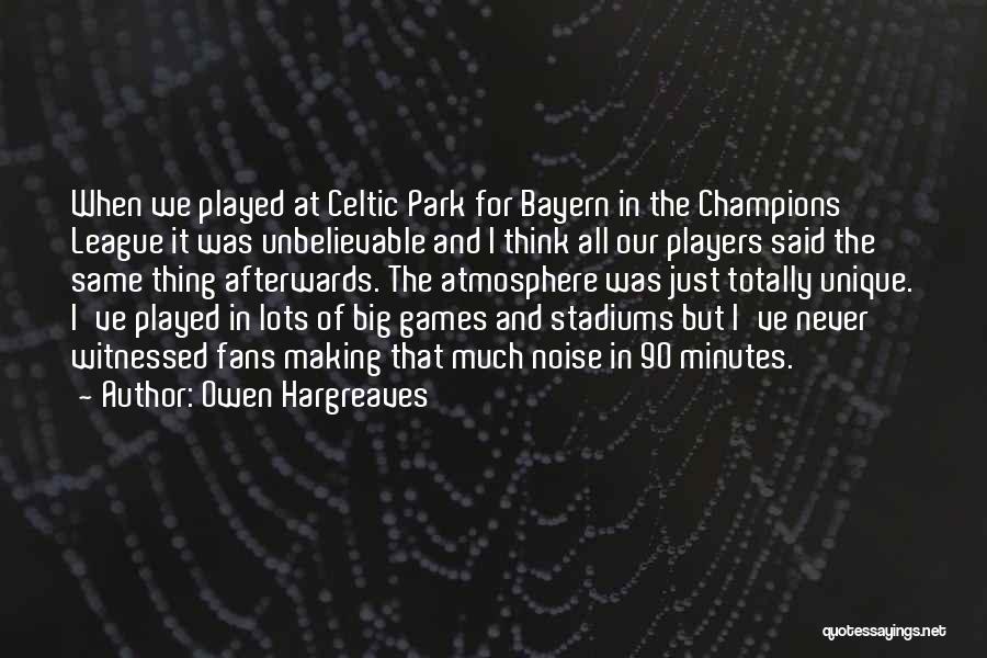 Hargreaves Quotes By Owen Hargreaves