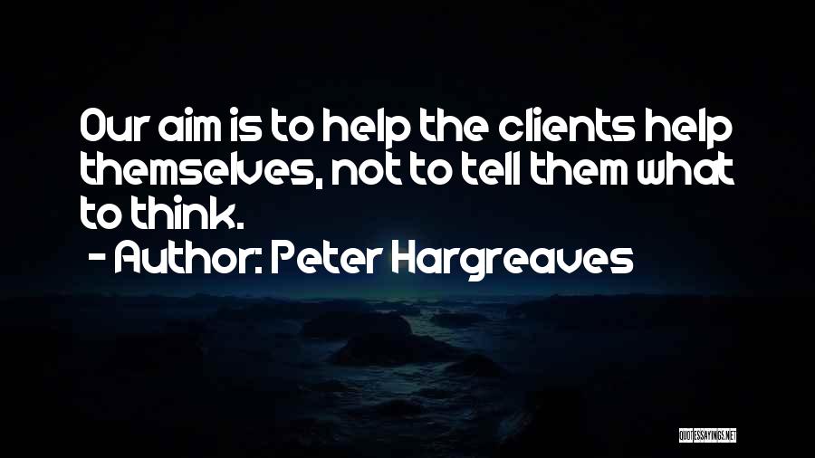 Hargreaves Quotes By Peter Hargreaves