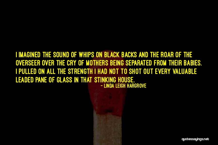 Hargrove Quotes By Linda Leigh Hargrove Hargrove Quotes By Linda Leigh Hargrove