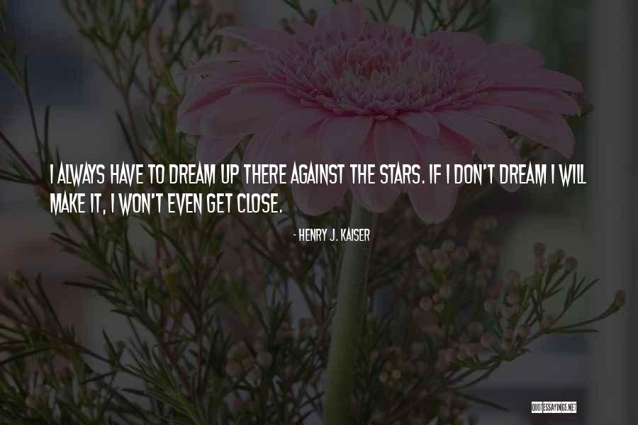 Haridopolos Medi Quotes By Henry J. Kaiser Haridopolos Medi Quotes By Henry J. Kaiser