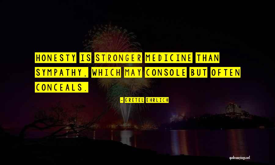 Harilal Mohandas Quotes By Gretel Ehrlich Harilal Mohandas Quotes By Gretel Ehrlich