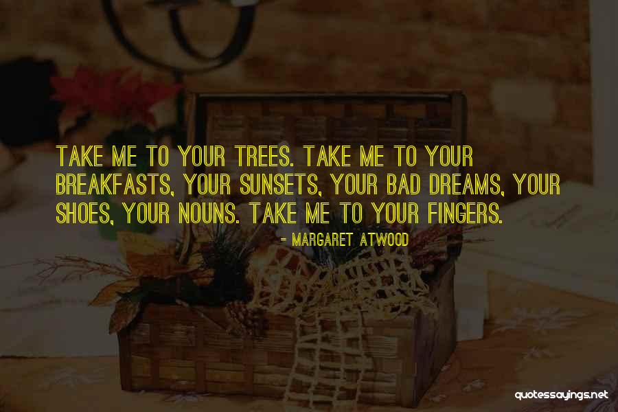 Harimurti Tree Quotes By Margaret Atwood Harimurti Tree Quotes By Margaret Atwood