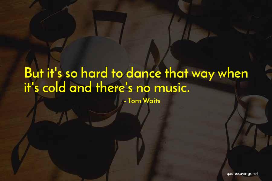 Harinath Subramaniam Quotes By Tom Waits Harinath Subramaniam Quotes By Tom Waits