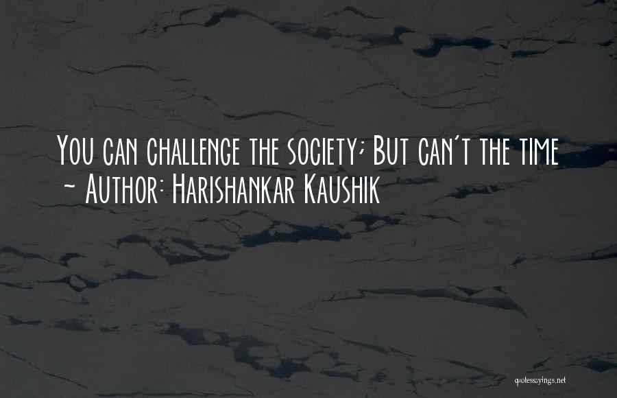 Harishankar Kaushik Quotes 558901