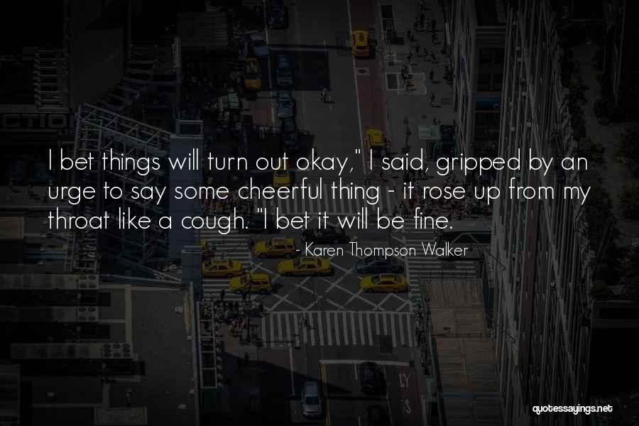 Harizmi Quotes By Karen Thompson Walker Harizmi Quotes By Karen Thompson Walker