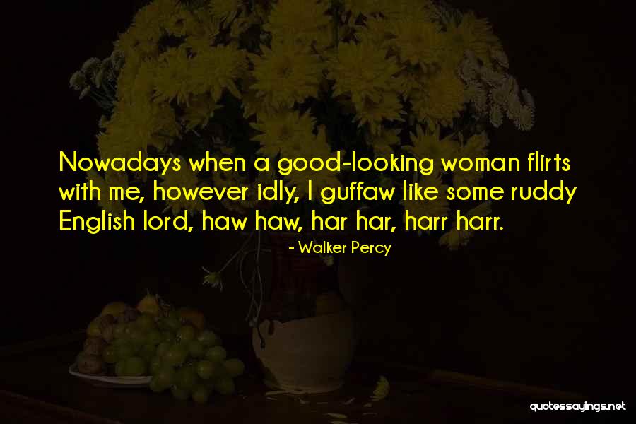 Har'koa Quotes By Walker Percy