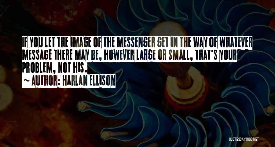 Harlan Ellison Quotes 1277183