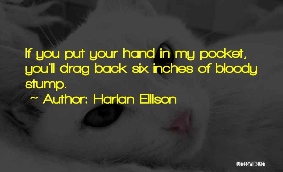 Harlan Ellison Quotes 1459102