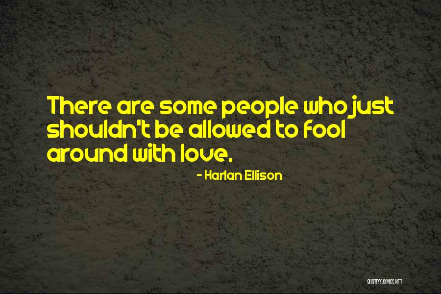 Harlan Ellison Quotes 1945100 Harlan Ellison Quotes 1945100