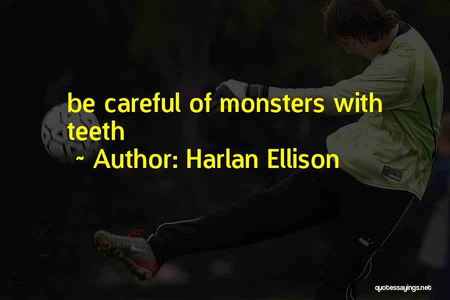 Harlan Ellison Quotes 2084380