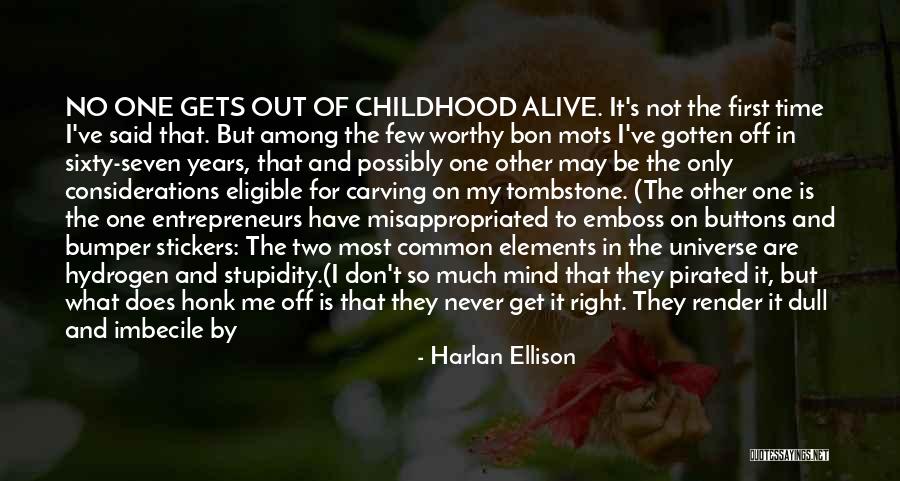 Harlan Ellison Quotes 2221907