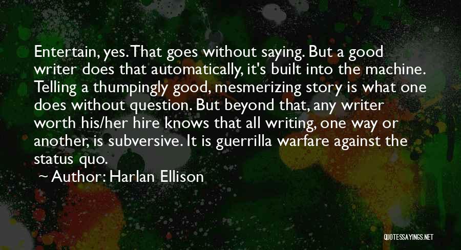 Harlan Ellison Quotes 918795