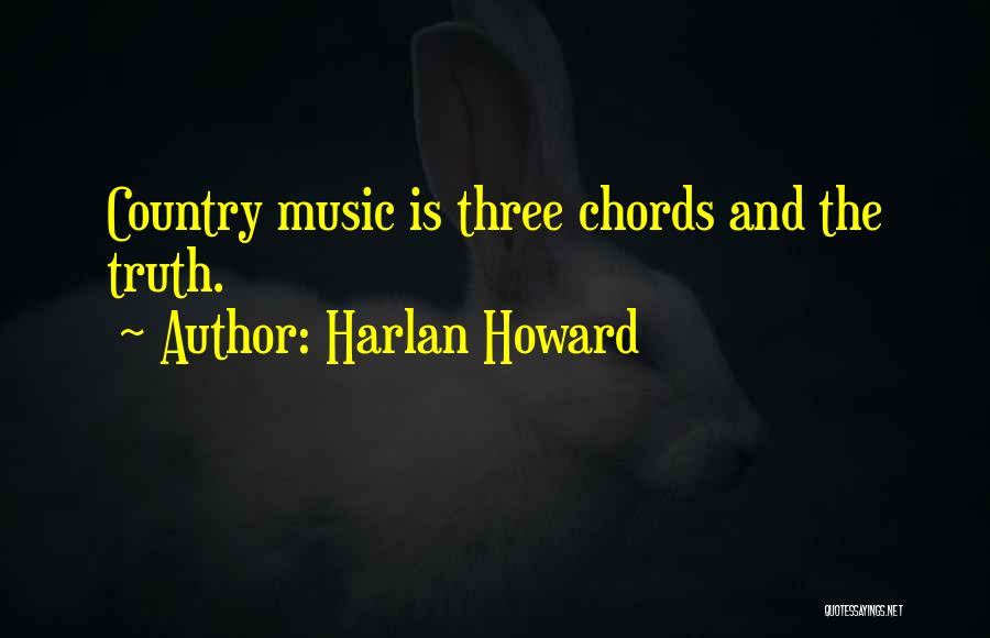 Harlan Howard Quotes 1146964