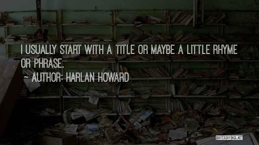 Harlan Howard Quotes 1669703