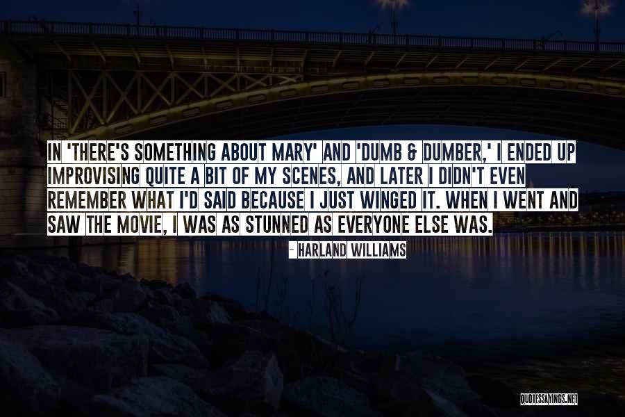 Harland Williams Movie Quotes By Harland Williams Harland Williams Movie Quotes By Harland Williams