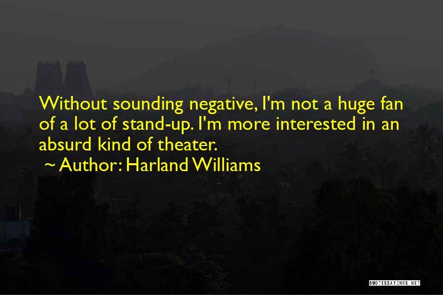 Harland Williams Quotes 1040391