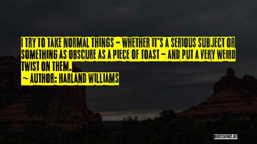 Harland Williams Quotes 1231225