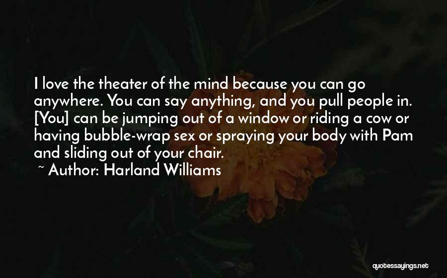 Harland Williams Quotes 1534252