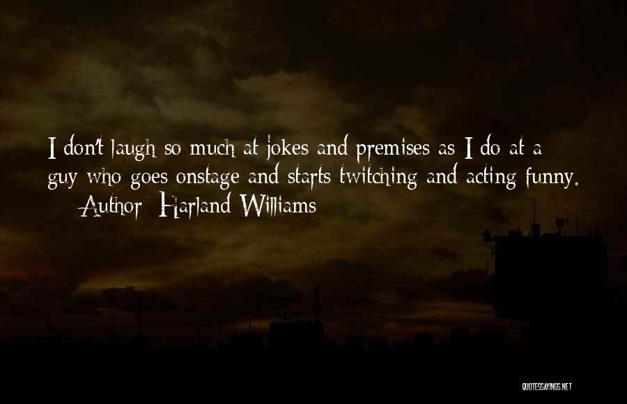 Harland Williams Quotes 2151964