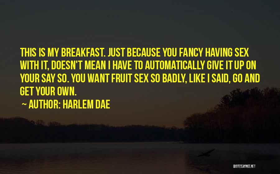 Harlem Dae Quotes 2010488