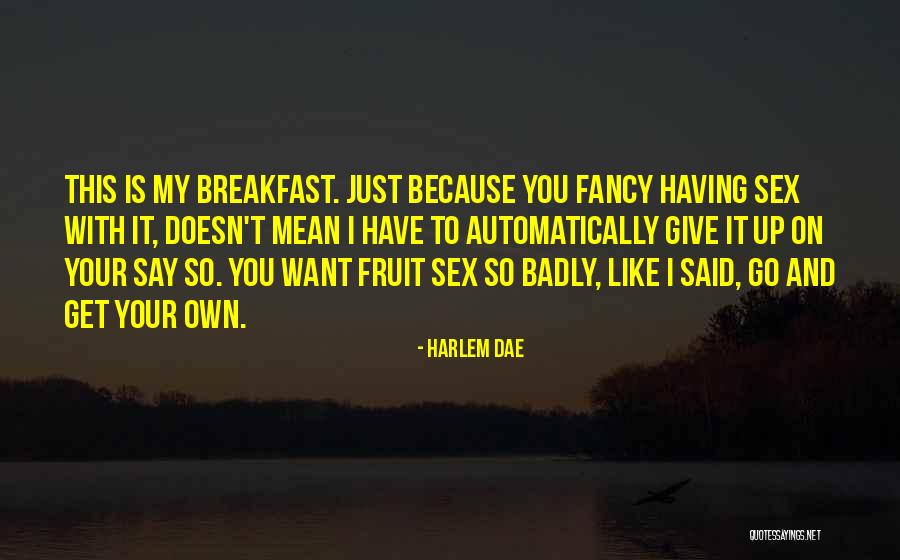 Harlem Dae Quotes 2010488