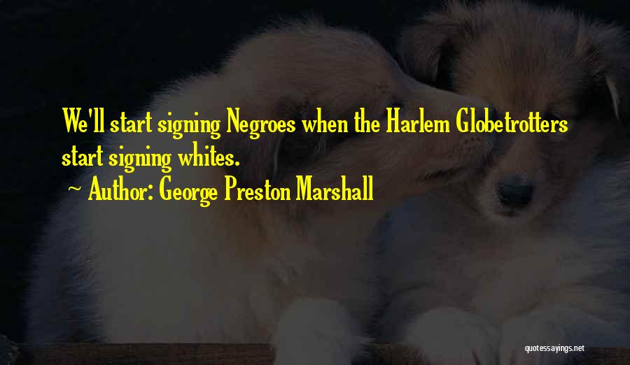 Harlem Quotes By George Preston Marshall