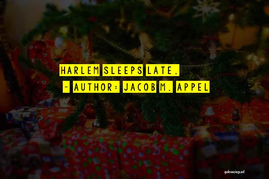 Harlem Quotes By Jacob M. Appel