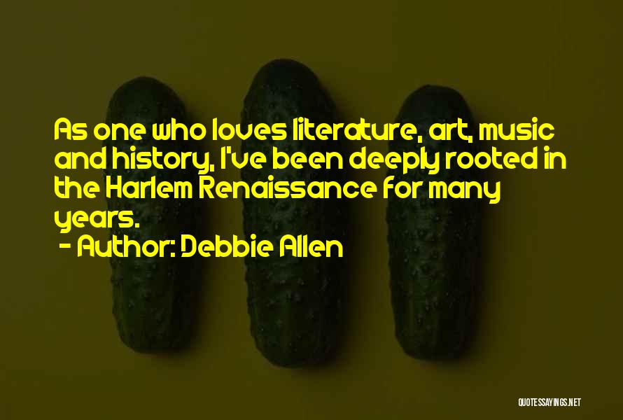 Harlem Renaissance Music Quotes By Debbie Allen