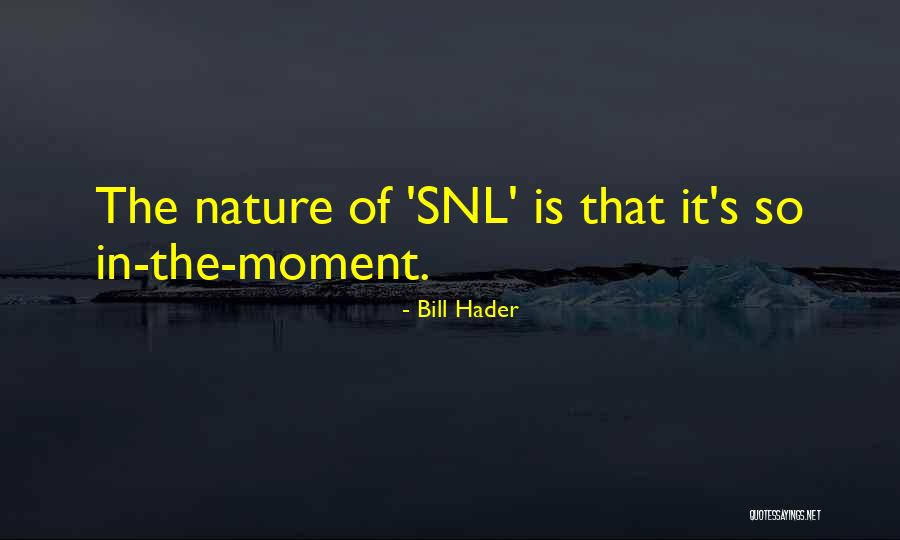 Harless Log Quotes By Bill Hader