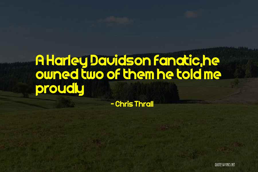 Harley Davidson Quotes By Chris Thrall