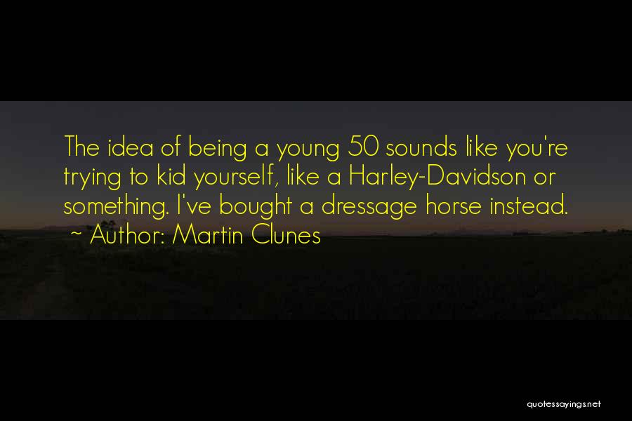 Harley Davidson Quotes By Martin Clunes