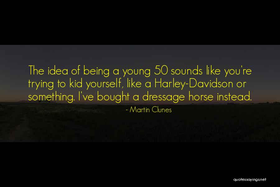 Harley Davidson Quotes By Martin Clunes Harley Davidson Quotes By Martin Clunes